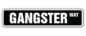 Ss-730-gangster Signmission Gangster Street Sign Mob Mobster Mafia Gangsta Thug Indoor/outdoor 30 Inch Wide
