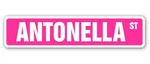Antonella Street Sign Childrens Name Room Indoor/outdoor 30" Wide. Fixed Price $30.78.